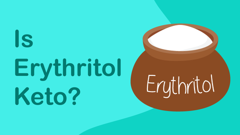 Is Erythritol Keto? How To Use This Sweetener on a Low Carb Diet