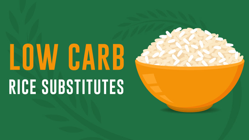 Low Carb Rice Substitutes