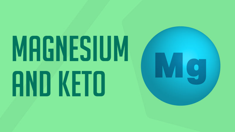 The Importance of Magnesium for Keto