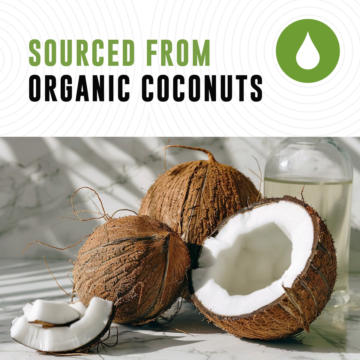 Coconuts and coconut oil on a marble surface with 'Sourced from Organic Coconuts' text.