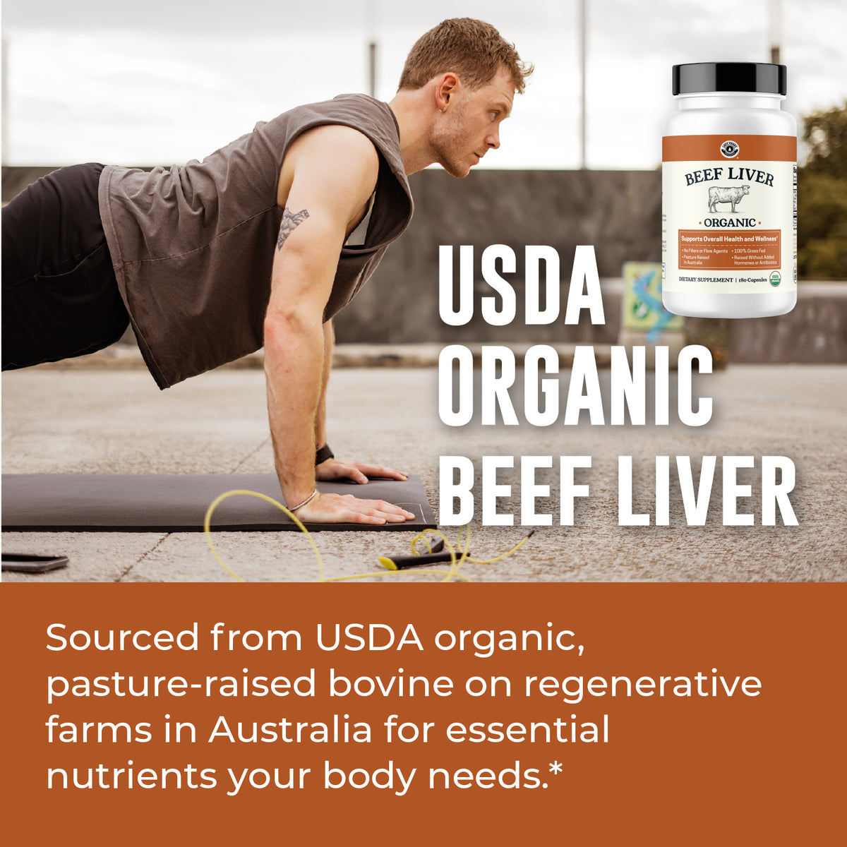 Person doing push-ups with a container of USDA Organic Beef Liver supplement in the background and text about USDA organic, pasture-raised bovine.